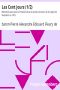 [Gutenberg 25616] • Les Cent Jours (1/2) / Mémoires pour servir à l'histoire de la vie privée, du / retour et du règne de Napoléon en 1815.